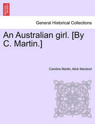 Book cover for An Australian Girl. [By C. Martin.] Vol. Oo