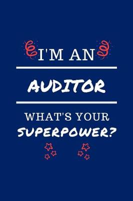 Book cover for I'm An Auditor What's Your Superpower?