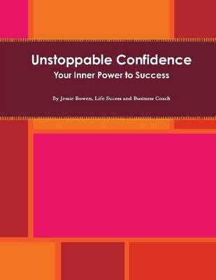 Book cover for Unstoppable Confidence: Your Inner Power to Success