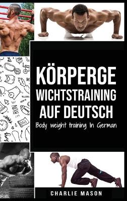 Book cover for Koerpergewichtstraining Auf Deutsch/ Body weight training In German