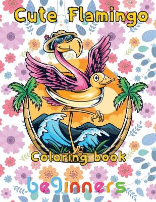 Book cover for Cute Flamingo Coloring book beginners