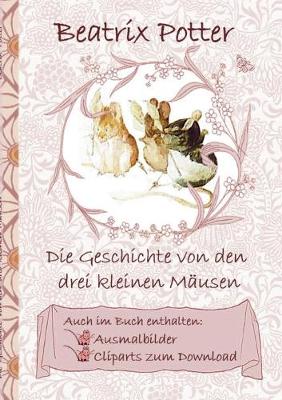 Book cover for Die Geschichte von den drei kleinen Mäusen (inklusive Ausmalbilder und Cliparts zum Download)