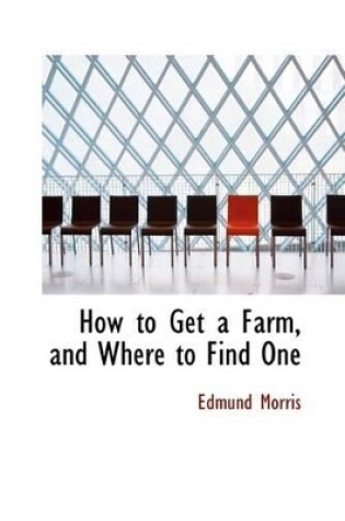 Cover of How to Get a Farm, and Where to Find One