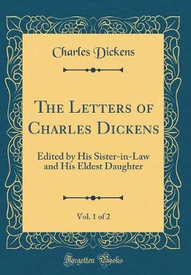 Book cover for The Letters of Charles Dickens, Vol. 1 of 2