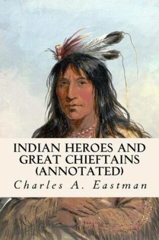 Cover of Indian Heroes and Great Chieftains (annotated)