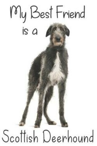 Cover of My best Friend is a Scottish Deerhound