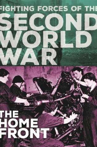 Cover of The Fighting Forces of the Second World War: The Home Front