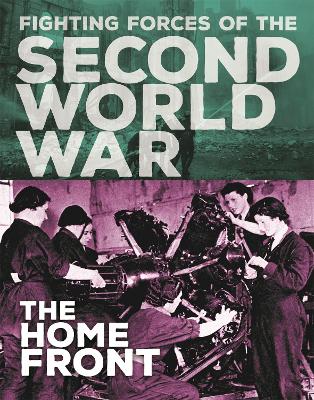 Book cover for The Fighting Forces of the Second World War: The Home Front