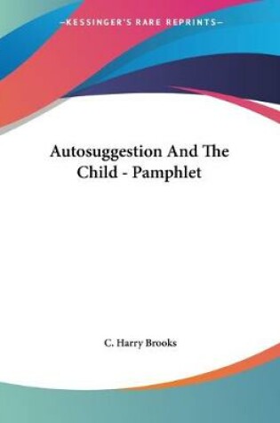Cover of Autosuggestion And The Child - Pamphlet