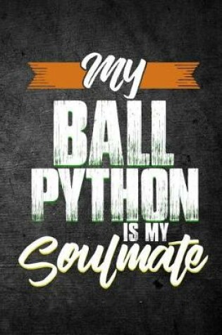 Cover of My Ball Python Is My Soulmate