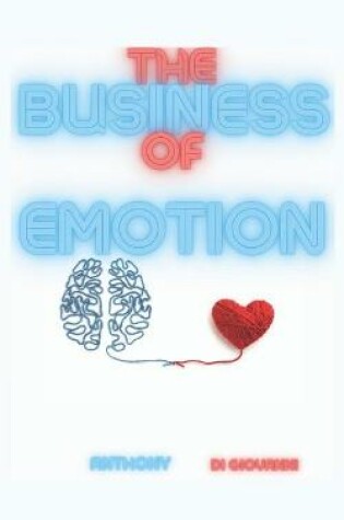 Cover of The Business Of Emotion