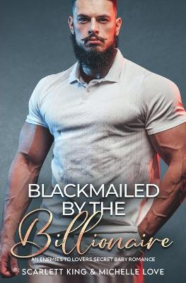 Book cover for Blackmailed by the Billionaire