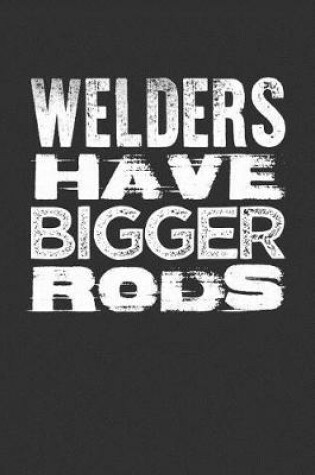 Cover of Welders Have Bigger Rods