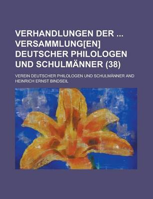 Book cover for Verhandlungen Der Versammlung[en] Deutscher Philologen Und Schulmanner (38)