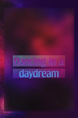 Book cover for Dancing In A Daydream