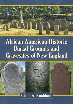 Book cover for African American Historic Burial Grounds and Gravesites of New England