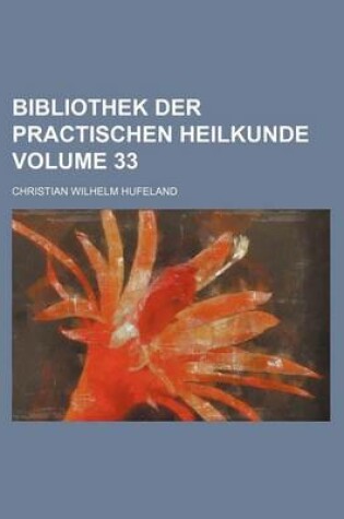 Cover of Bibliothek Der Practischen Heilkunde Volume 33