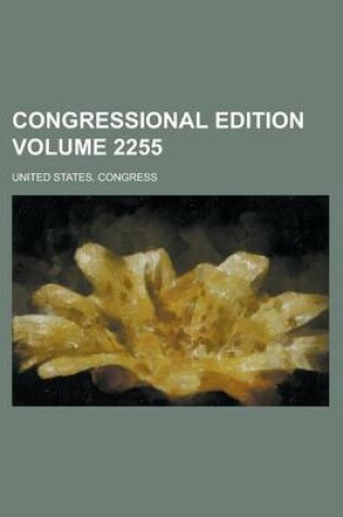 Cover of Congressional Edition Volume 2255