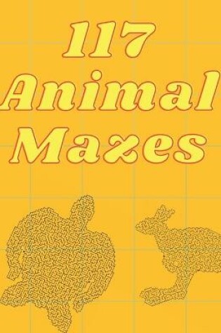 Cover of 117 Animal Mazes