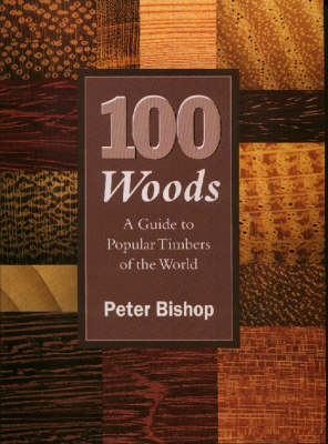 Book cover for 100 Woods: a Guide to Popular Timbers of the World