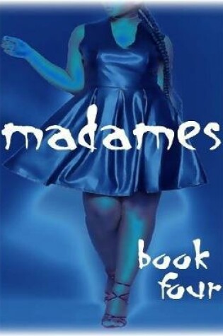 Cover of Madames - Book Four