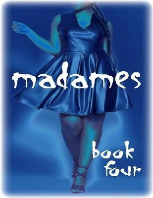 Book cover for Madames - Book Four