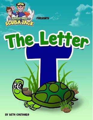 Book cover for The Letter T - an Amazing Educational Activity Alphabet Book For Kids