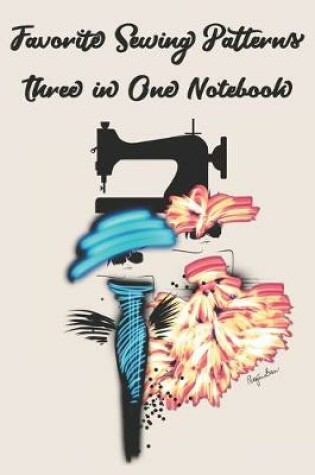 Cover of Favorite Sewing Patterns Three in One Notebook