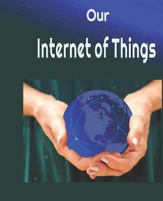 Book cover for Our Internet of Things