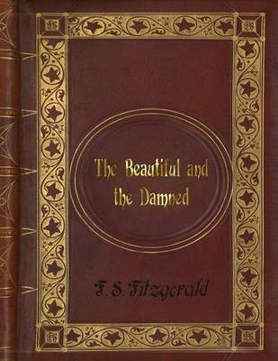 Book cover for F. S. Fitzgerald - The Beautiful and the Damned