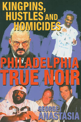 Book cover for Philadelphia True Noir