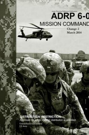 Cover of Army Doctrine Reference Publication ADRP 6-0 Mission Command Change 2 March 2014