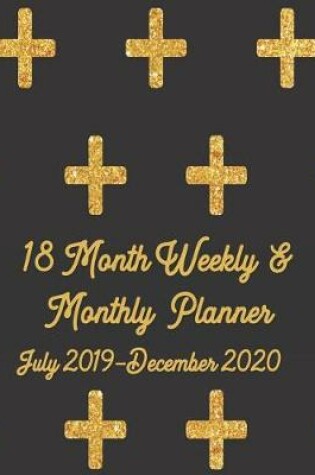 Cover of 18 Month Weekly & Monthly Planner July 2019-December 2020