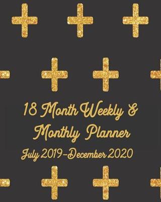 Book cover for 18 Month Weekly & Monthly Planner July 2019-December 2020