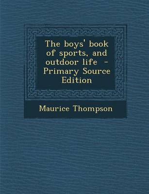 Book cover for The Boys' Book of Sports, and Outdoor Life - Primary Source Edition