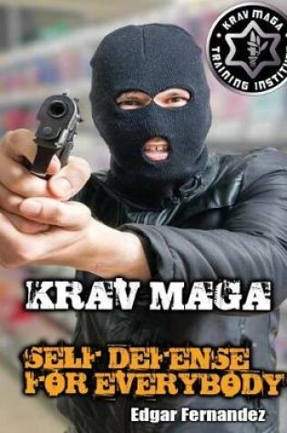 Cover of Krav Maga Self Defense For Everybody
