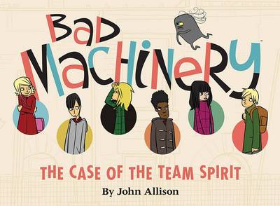 Book cover for Bad Machinery Volume 1: The Case of the Team Spirit