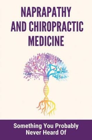 Cover of Naprapathy And Chiropractic Medicine