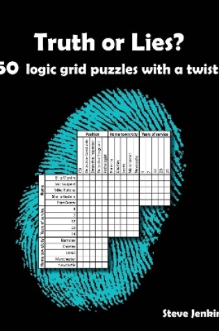 Cover of Truth or Lies? 50 logic grid puzzles with a twist!