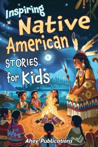 Cover of Inspiring Native American Stories for Kids