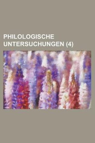 Cover of Philologische Untersuchungen (4)