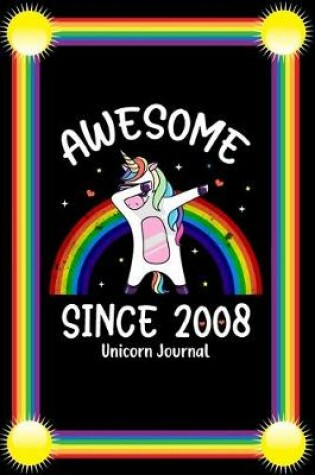 Cover of Awesome Since 2008 Unicorn Journal