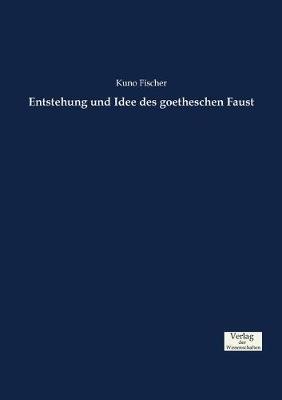 Book cover for Entstehung und Idee des goetheschen Faust