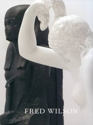 Book cover for Fred Wilson - Sculptures, Paintings and Installations 2004-2014