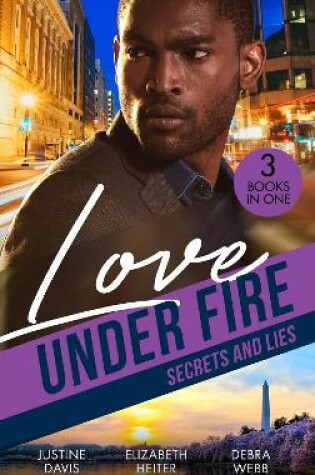 Cover of Love Under Fire: Secrets And Lies