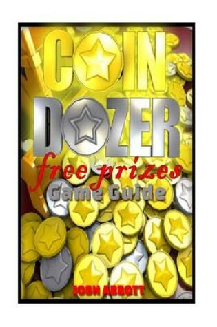 Cover of Coin Dozer Free Prizes Game Guide