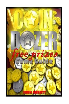 Book cover for Coin Dozer Free Prizes Game Guide