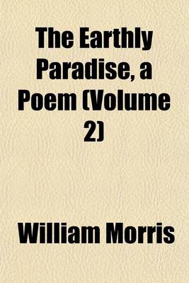 Book cover for The Earthly Paradise, a Poem (Volume 2)