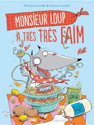 Book cover for Monsieur Loup a Tres Tres Faim...