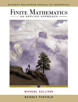 Book cover for Student Solutions Manual to accompany Finite Mathematics: An Applied Approach, 11e